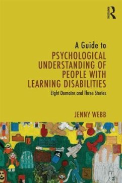 A Guide to Psychological Understanding of People with Learning Disabilities - Webb, Jenny (Agency and Access, UK.)