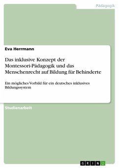 Das inklusive Konzept der Montessori-Pädagogik und das Menschenrecht auf Bildung für Behinderte - Herrmann, Eva
