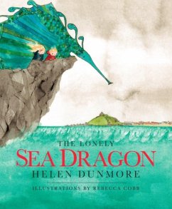 The Lonely Sea Dragon - Dunmore, Helen The Lonely Sea Dragon - Dunmore, Helen