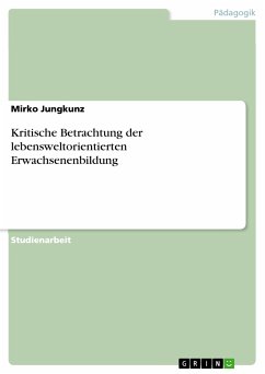 Kritische Betrachtung der lebensweltorientierten Erwachsenenbildung (eBook, PDF) - Jungkunz, Mirko