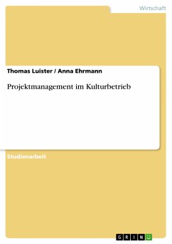 Projektmanagement im Kulturbetrieb (eBook, PDF) - Luister, Thomas; Ehrmann, Anna