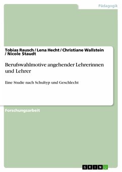 Berufswahlmotive angehender Lehrerinnen und Lehrer (eBook, PDF) - Rausch, Tobias; Hecht, Lena; Wallstein, Christiane; Staudt, Nicole
