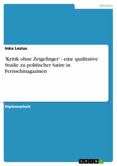 'Kritik ohne Zeigefinger' - eine qualitative Studie zu politischer Satire in Fernsehmagazinen (eBook, PDF)