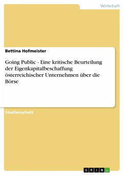 Going Public - Eine kritische Beurteilung der Eigenkapitalbeschaffung österreichischer Unternehmen über die Börse (eBook, PDF)