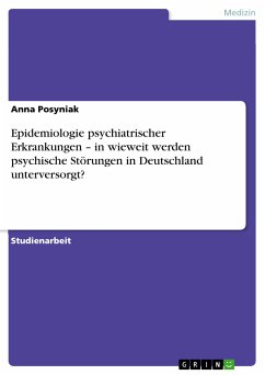 Epidemiologie psychiatrischer Erkrankungen - in wieweit werden psychische Störungen in Deutschland unterversorgt? (eBook, PDF)