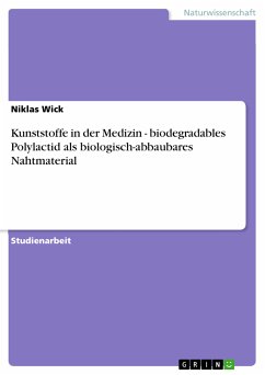 Kunststoffe in der Medizin - biodegradables Polylactid als biologisch-abbaubares Nahtmaterial (eBook, PDF)