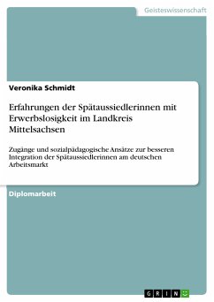 Erfahrungen der Spätaussiedlerinnen mit Erwerbslosigkeit im Landkreis Mittelsachsen (eBook, PDF)