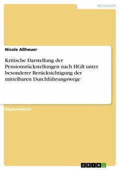 Kritische Darstellung der Pensionsrückstellungen nach HGB unter besonderer Berücksichtigung der mittelbaren Durchführungswege (eBook, PDF)
