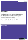 Implementierung von Case Management im Pflegesektor zur Reduzierung der Krankenhausverweildauer (eBook, PDF)