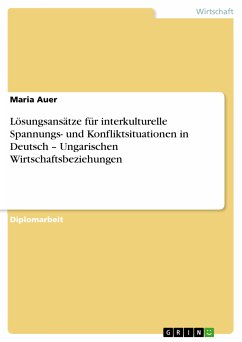 Lösungsansätze für interkulturelle Spannungs- und Konfliktsituationen in Deutsch – Ungarischen Wirtschaftsbeziehungen (eBook, PDF)