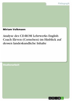 Analyse des CD-ROM Lehrwerks English Coach Eleven (Cornelsen) im Hinblick auf dessen landeskundliche Inhalte (eBook, PDF) - Volkmann, Miriam