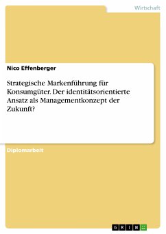 Strategische Markenführung für Konsumgüter. Der identitätsorientierte Ansatz als Managementkonzept der Zukunft? (eBook, PDF)