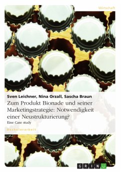 Zum Produkt Bionade und seiner Marketingstrategie: Notwendigkeit einer Neustrukturierung? (eBook, PDF) - Leichner, Sven; Orzall, Nina; Braun, Sascha