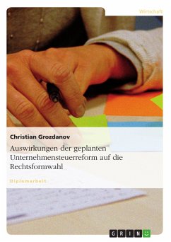 Auswirkungen der geplanten Unternehmensteuerreform auf die Rechtsformwahl (eBook, PDF) - Grozdanov, Christian