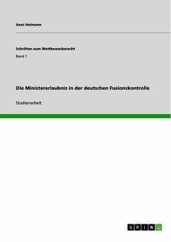 Die Ministererlaubnis in der deutschen Fusionskontrolle (eBook, PDF) - Heimann, Anni
