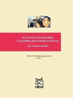 El conflicto de Iraq y el derecho internacional : el caso Couso - Galinsoga Jordà, Albert . . . [et al.