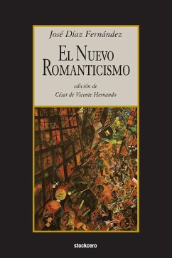 El nuevo romanticismo - Diaz Fernandez, Jose