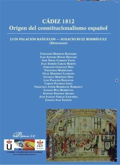 Cádiz 1812 : origen del constitucionalismo español - Ruiz Rodríguez, Ignacio; Ruiz Rodríguez, José Ignacio