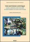 The Southern mystique : food, gender and houses in Southern fiction and films