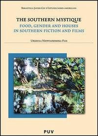 Cover The Southern mystique : food, gender and houses in Southern fiction and films