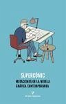 Supercómic, Mutaciones de la novela gráfica contemporánea - García, Santiago