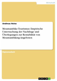 Mountainbike-Tourismus: Empirische Untersuchung der Nachfrage und Überlegungen zur Rentabilität von Mountainbiking-Angeboten (eBook, PDF)