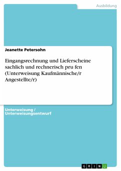 Eingangsrechnung und Lieferscheine sachlich und rechnerisch prüfen (Unterweisung Kaufmännische/r Angestellte/r) (eBook, PDF) - Petersohn, Jeanette