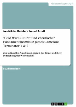 "Cold War Culture" und christlicher Fundamentalismus in James Camerons Terminator 1 & 2 (eBook, ePUB)