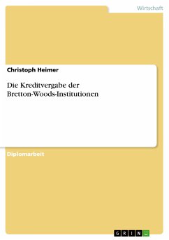Die Kreditvergabe der Bretton-Woods-Institutionen (eBook, PDF)