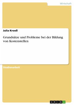 Grundsätze und Probleme bei der Bildung von Kostenstellen (eBook, PDF) - Krooß, Julia