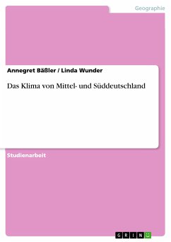 Das Klima von Mittel- und Süddeutschland (eBook, PDF) - Bäßler, Annegret; Wunder, Linda