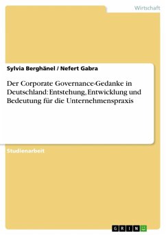 Der Corporate Governance-Gedanke in Deutschland: Entstehung, Entwicklung und Bedeutung für die Unternehmenspraxis (eBook, ePUB)