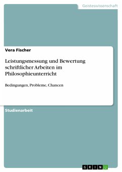 Leistungsmessung und Bewertung schriftlicher Arbeiten im Philosophieunterricht (eBook, PDF) - Fischer, Vera