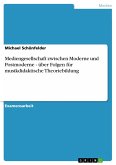 Mediengesellschaft zwischen Moderne und Postmoderne - über Folgen für musikdidaktische Theoriebildung (eBook, PDF)