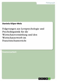 Folgerungen aus Lernpsychologie und Psycholinguistik für die Wortschatzvermittlung und den Wortschatzerwerb im Französischunterricht (eBook, PDF)