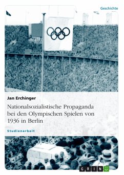 Nationalsozialistische Propaganda bei den Olympischen Spielen von 1936 in Berlin (eBook, PDF) - Erchinger, Jan