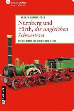 Nürnberg und Fürth, die ungleichen Schwestern (eBook, PDF) - Himmelstoß, Andrea