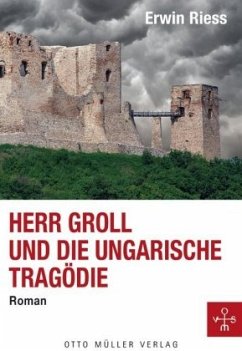 Herr Groll und die ungarische Tragödie - Riess, Erwin