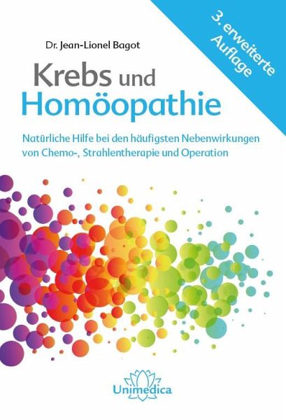 Krebs und Homöopathie von Jean-Lionel Bagot - Fachbuch - bücher.de