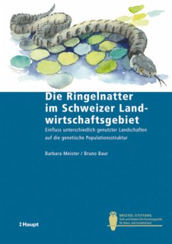 Die Ringelnatter im Schweizer Landwirtschaftsgebiet - Meister, Barbara;Baur, Bruno