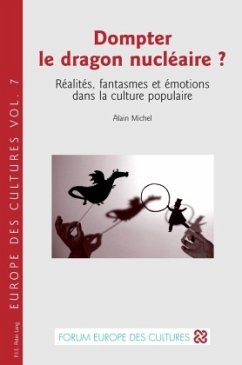 Dompter le dragon nucléaire ? - Michel, Alain