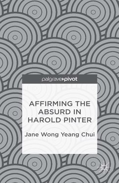 Affirming the Absurd in Harold Pinter (eBook, PDF) - Wong Yeang Chui, Jane