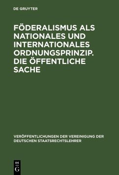 Föderalismus als nationales und internationales Ordnungsprinzip. Die öffentliche Sache (eBook, PDF)