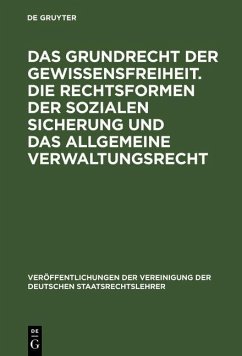 Das Grundrecht der Gewissensfreiheit. Die Rechtsformen der sozialen Sicherung und das Allgemeine Verwaltungsrecht (eBook, PDF)