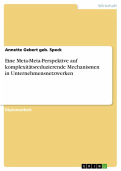 Eine Meta-Meta-Perspektive auf komplexitätsreduzierende Mechanismen in Unternehmensnetzwerken (eBook, PDF) - Gebert Geb. Speck, Annette