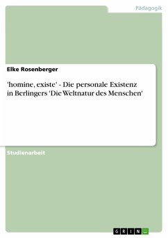 'homine, existe' - Die personale Existenz in Berlingers 'Die Weltnatur des Menschen' (eBook, PDF)