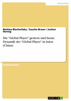 Die &quote;Global Player&quote; gestern und heute. Dynamik der &quote;Global Player&quote; in Asien (China) (eBook, PDF)