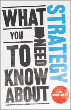What You Need to Know about Strategy (eBook, PDF) - Whitehead, Jo