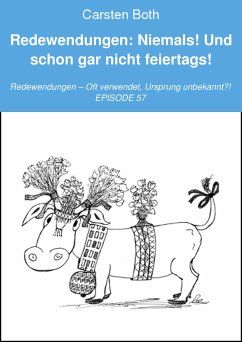 Redewendungen: Niemals! Und schon gar nicht feiertags! (eBook, ePUB) - Both, Carsten