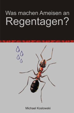 Cover Was machen Ameisen an Regentagen ? (eBook, ePUB)